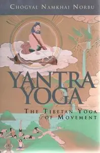 Yantra Yoga: The Tibetan Yoga of Movement (repost)