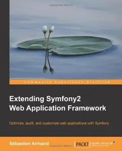 Extending Symfony 2 Web Application Framework (Repost)