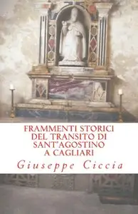 Giuseppe Ciccia - Frammenti storici del transito di Sant'Agostino a Cagliari