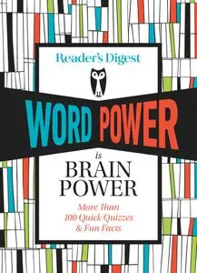 Reader's Digest Word Power Is Brain Power: More Than 100 Quick Quizzes and Fun Facts