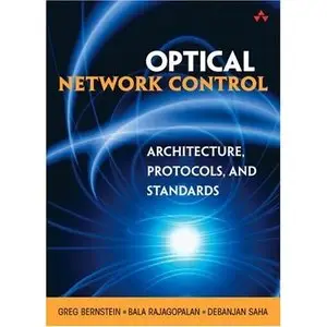 Optical Network Control: Architecture, Protocols, and Standards by Bala Rajagopalan [Repost]
