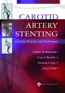 Carotid Artery Stenting: Current Practice and Techniques by Nadim Al-Mubarak [Repost]