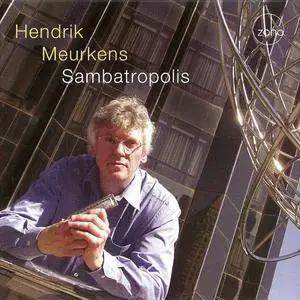 Hendrik Meurkens - Sambatropolis (2008) {Zoho} **[RE-UP]**