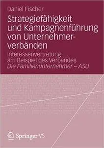 Strategiefähigkeit und Kampagnenführung von Unternehmerverbänden