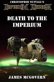 Christopher G Nuttall - Death to the Imperium