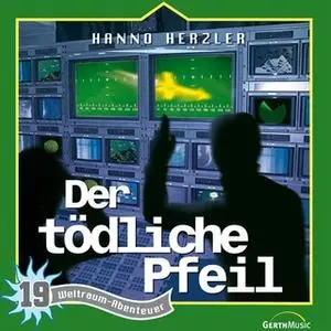«Weltraum-Abenteuer - Band 19: Der tödliche Pfeil» by Hanno Herzler