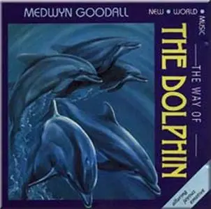 Medwyn Goodall - The Way Of The Dolphin (2004)
