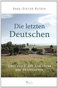 Die letzten Deutschen: Schicksale aus Schlesien und Ostpreußen (repost)