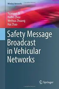 Safety Message Broadcast in Vehicular Networks (Wireless Networks)