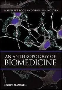 An Anthropology of Biomedicine