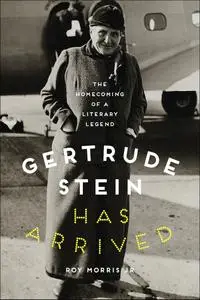 Gertrude Stein Has Arrived: The Homecoming of a Literary Legend