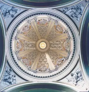 Visions of Heaven: The Dome in European Architecture (repost)