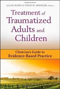Treatment of Traumatized Adults and Children: Clinician's Guide to Evidence-Based Practice 