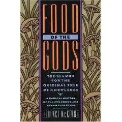 Food of the Gods : The Search for the Original Tree of Knowledge A Radical History of Plants, Drugs, and Human Evolution