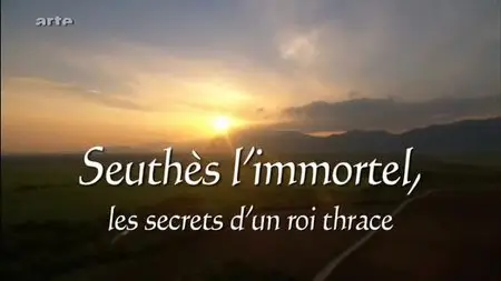 (Arte) Seuthès l'immortel - Les secrets d'un roi thrace (2012)