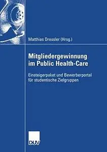 Mitgliedergewinnung im Public Health-Care: Einsteigerpaket und Bewerberportal für studentische Zielgruppen