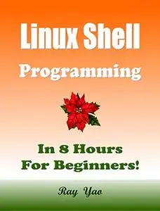 Linux Shell Programming, In 8 Hours, For Beginners!