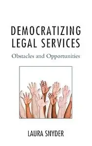 Democratizing Legal Services: Obstacles and Opportunities
