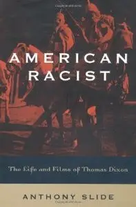 American Racist: The Life and Films of Thomas Dixon