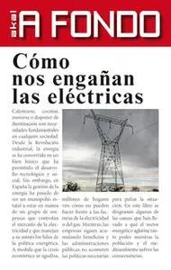 «Cómo nos engañan las eléctricas» by Carlos Corominas Balseyro