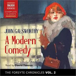 The Forsyte Chronicles, Vol. 2: A Modern Comedy [Audiobook]