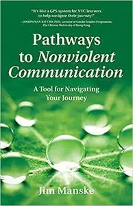 Pathways to Nonviolent Communication: A Tool for Navigating Your Journey