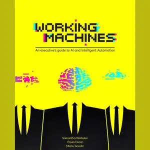 «Working Machines» by Mario Grunitz, Paula Ferrai, Samantha Wolhuter