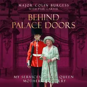 Behind Palace Doors: My Services as the Queen Mother's Equerry [Audiobook]