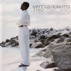 Marcus Roberts Trio - Time And Circumstance (1996)