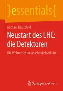 Neustart des LHC: die Detektoren: Die Weltmaschine anschaulich erklärt