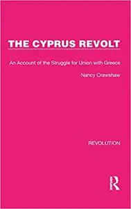 The Cyprus Revolt: An Account of the Struggle for Union with Greece