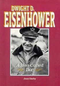 Dwight D. Eisenhower: A Man Called Ike (Lerner Biographies)