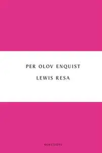 «Lewis resa» by Per Olov Enquist