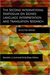 The Second International Symposium on Signed Language Interpretation and Translation Research: Selected Papers (Volume 1