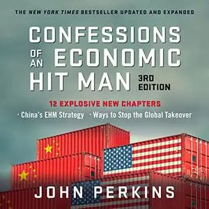 Confessions of an Economic Hit Man (3rd Edition) [Audiobook]