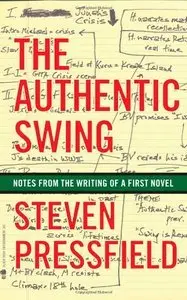 The Authentic Swing: Notes from the Writing of a First Novel (repost)