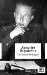 Alexandre Soljenitsyne, "Le chemin des forçats"