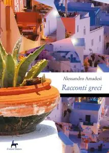 Alessandro Amadesi - Racconti greci