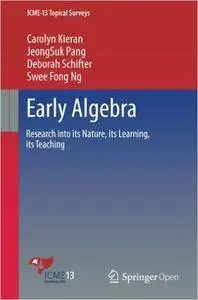 Early Algebra: Research into its Nature, its Learning, its Teaching