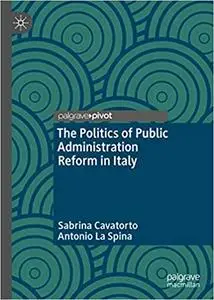 The Politics of Public Administration Reform in Italy