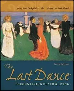 The Last Dance: Encountering Death and Dying (10th edition)