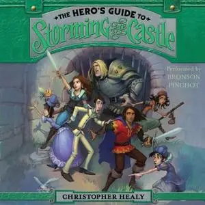 «The Hero's Guide to Storming the Castle» by Christopher Healy