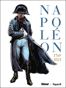 Ils Ont Fait L'Histoire - Integrale 1 - Napoléon (1769-1821)