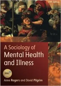 A Sociology of Mental Health and Illness, 5 edition