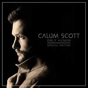 Calum Scott - Only Human (Special Edition) (2018) [Official Digital Download]