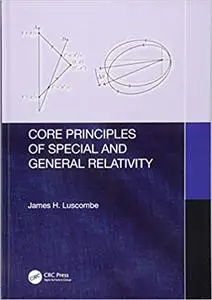 Core Principles of Special and General Relativity