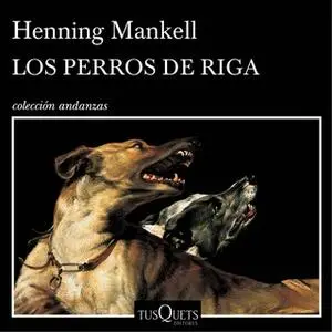 «Los perros de Riga» by Henning Mankell