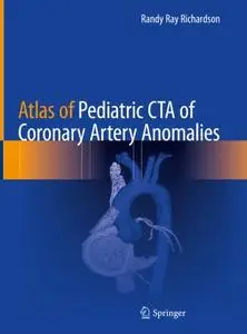 Atlas of Pediatric CTA of Coronary Artery Anomalies (Repost)