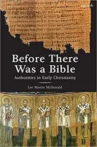 Before There Was a Bible: Authorities in Early Christianity
