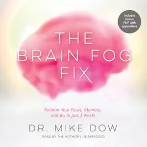 «The Brain Fog Fix» by Dr. Mike Dow